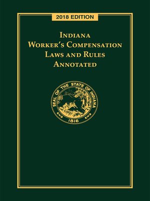 cover image of Indiana Worker's Compensation Laws and Rules Annotated